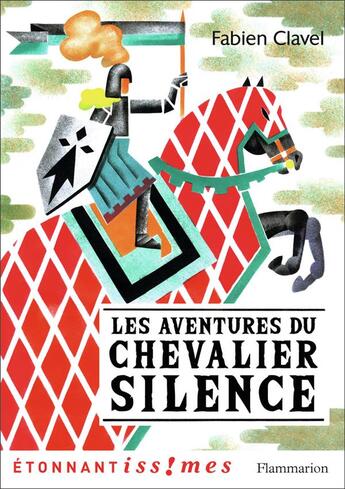 Couverture du livre « Les aventures du chevalier Silence » de Fabien Clavel aux éditions Flammarion