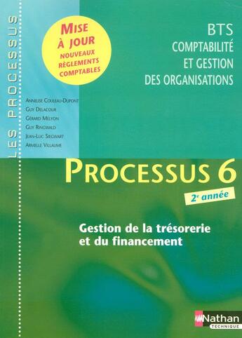 Couverture du livre « Processus 6 ; gestion de la trésorerie et du financement ; bts cgo 2e année » de Couleau-Dupont aux éditions Nathan
