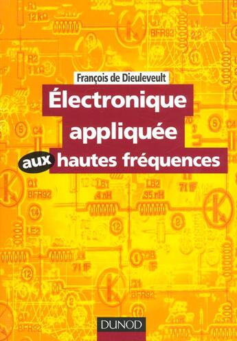 Couverture du livre « Electronique Appliquee Hautes Frequences » de Francois De Dieuleveult aux éditions Dunod