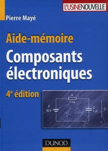 Couverture du livre « Composants électroniques (4e édition) » de Maye-P aux éditions Dunod