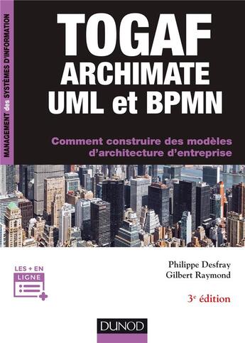 Couverture du livre « TOGAF en pratique ; modèles d'architecture d'entreprise (3e édition) » de Philippe Desfray et Gilbert Raymond aux éditions Dunod