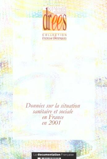 Couverture du livre « Les donnes sur la situation sanitaire et sociale en france en 2001 » de  aux éditions Documentation Francaise