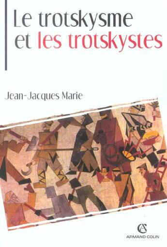 Couverture du livre « Le trotskysme et les trotskystes » de Jean-Jacques Marie aux éditions Armand Colin