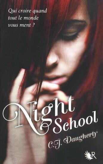 Couverture du livre « Night school t.1 » de C. J. Daugherty aux éditions Robert Laffont