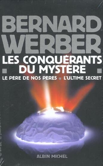 Couverture du livre « Les conquérants du mystère ; le père de nos pères ; l'ultime secret » de Bernard Werber aux éditions Albin Michel