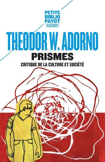 Couverture du livre « Prismes ; critique de la culture et société » de Theodor Wiesengrund Adorno aux éditions Payot
