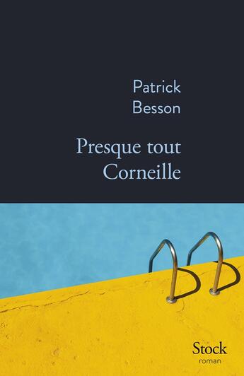 Couverture du livre « Presque tout Corneille » de Patrick Besson aux éditions Stock