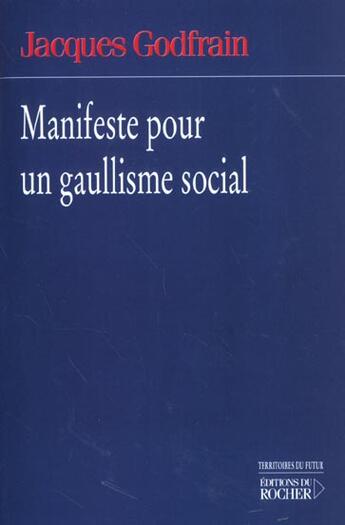 Couverture du livre « Manifeste pour un gaullisme social » de Gambotti/Godfrain aux éditions Rocher