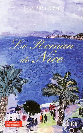 Couverture du livre « Le roman de Nice » de Jean Siccardi aux éditions Rocher