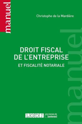 Couverture du livre « Droit fiscal de l'entreprise et fiscalité notariale » de Christophe De La Mardiere aux éditions Lgdj