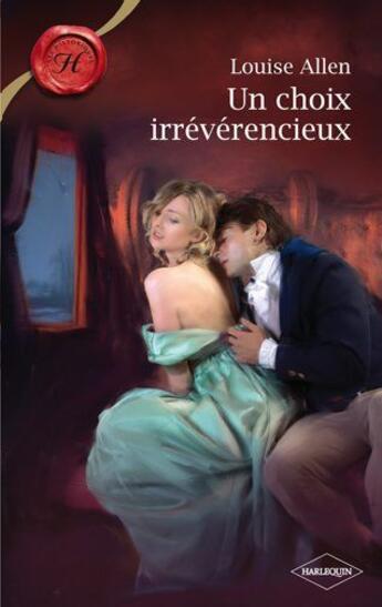 Couverture du livre « Un choix irrévérencieux » de Louise Allen aux éditions Harlequin