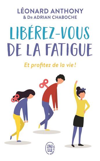 Couverture du livre « Liberez-vous de la fatigue et profitez de la vie ! » de Leonard Anthony et Adrian Chaboche aux éditions J'ai Lu