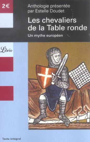 Couverture du livre « Les chevaliers de la table ronde - un mythe europeen, anthologie » de Estelle Doudet aux éditions J'ai Lu