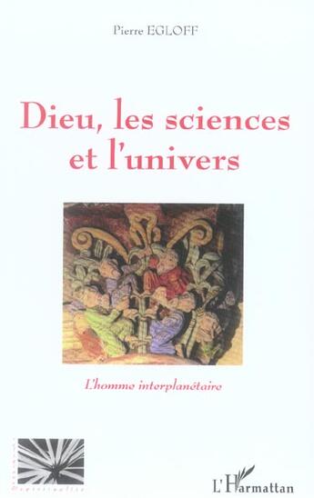 Couverture du livre « Dieu les sciences et l'univers : L'homme interplanétaire » de Pierre Egloff aux éditions L'harmattan