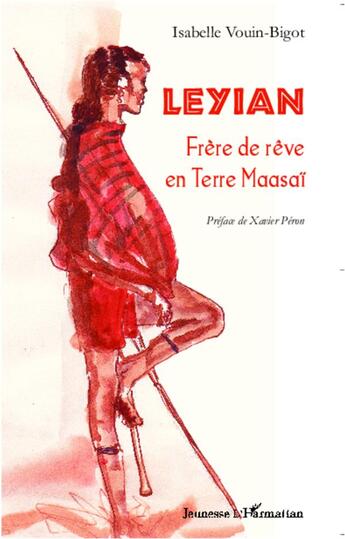 Couverture du livre « Leyian, frère de rêve en terre Maasaï » de Isabelle Vouin Bigot aux éditions L'harmattan