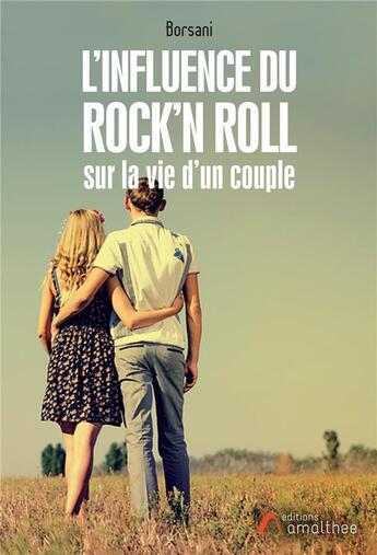 Couverture du livre « L'influence du rock'n roll sur la vie d'un couple » de Borsani aux éditions Amalthee