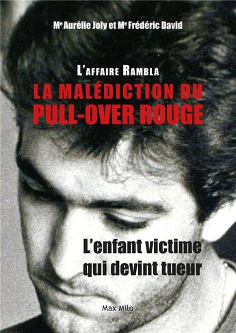 Couverture du livre « L'affaire Rambla : la malédiction du pull-over rouge, l'enfant victime qui devint tueur » de Frederic David et Aurelie Joly aux éditions Max Milo