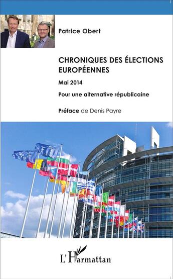 Couverture du livre « Chroniques des élections européennes mai 2014 ; pour une alternative républicaine » de Patrice Obert aux éditions L'harmattan
