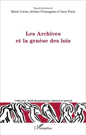 Couverture du livre « Les Archives et la genèse des lois » de Jerome Fromageau et Yann Potin et Marie Cornu aux éditions L'harmattan
