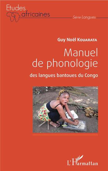 Couverture du livre « Manuel de phonologie des langues bantoues du Congo » de Guy Noel Kouarata aux éditions L'harmattan