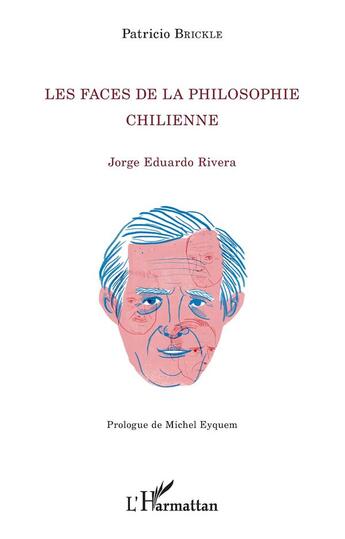 Couverture du livre « Les faces de la philosophie chilienne ; Jorge Eduardo Rivera » de Patricio Brickle aux éditions L'harmattan