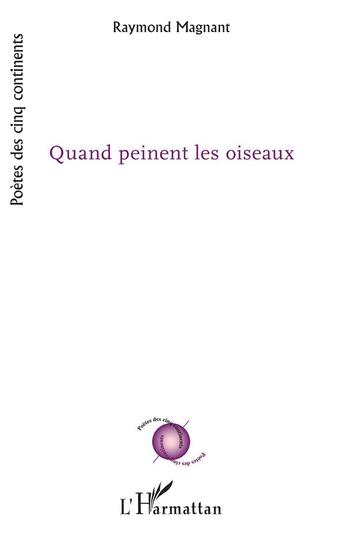 Couverture du livre « Quand peinent les oiseaux » de Raymond Magnant aux éditions L'harmattan