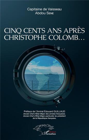 Couverture du livre « Cinq cents ans après Christophe Colomb ... » de Abdou Sene aux éditions L'harmattan