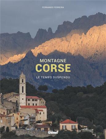 Couverture du livre « Montagne corse ; le temps suspendu » de Fernando Ferreira aux éditions Glenat