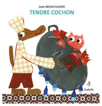 Couverture du livre « Tendre cochon » de Jean-Michel Zurletti aux éditions Lirabelle