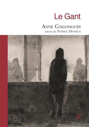 Couverture du livre « Le gant » de Anne Collongues et Patrick Devreux aux éditions Esperluete