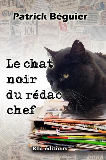 Couverture du livre « Le chat noir du redac'chef » de Patrick Beguier aux éditions Ella Editions