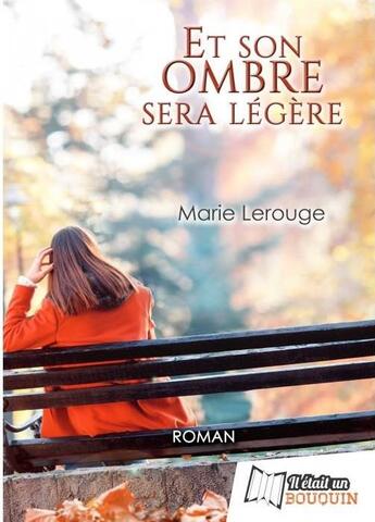 Couverture du livre « Et son ombre sera légère » de Lerouge Marie aux éditions Il Etait Un Bouquin Il Etait Un Ebook