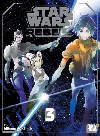 Couverture du livre « Star wars rebels Tome 3 » de Mitsuru Aoki aux éditions Nobi Nobi