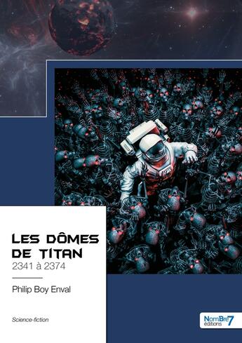 Couverture du livre « Les dômes de Titan » de Philip Boy Enval aux éditions Nombre 7