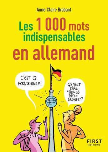 Couverture du livre « Le petit livre des 1000 mots indispensables en allemand » de Anne-Claire Brabant aux éditions First