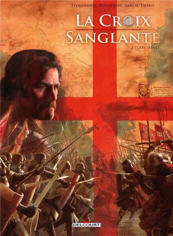 Couverture du livre « La croix sanglante Tome 2 : terre sainte » de Drazen Kovacevic et Marko Stojanovic et Ianos Dan Catalin aux éditions Delcourt