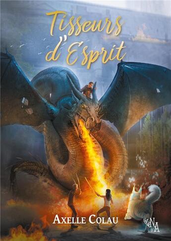 Couverture du livre « Tisseurs d'esprit » de Axelle Colau aux éditions Noir D'absinthe