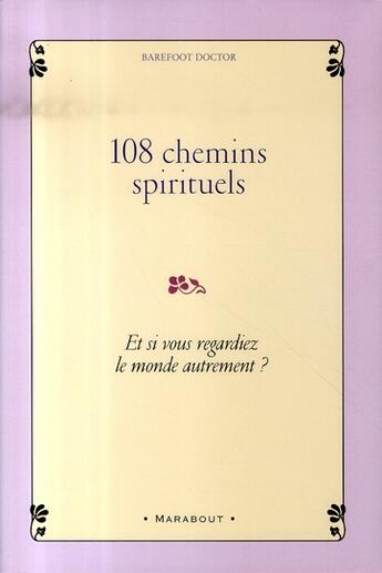 Couverture du livre « 108 chemins spirituels ; et si vous regardiez le monde autrement » de D Barefoot aux éditions Marabout