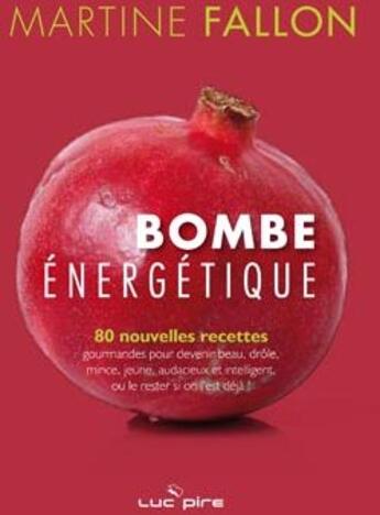 Couverture du livre « Bombe énergétique Tome 2 » de Martine Fallon aux éditions Renaissance Du Livre