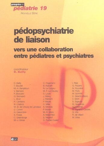 Couverture du livre « Pedopsychiatrie de liaison vers une collaboration entre pediatres et psychiatres - vers une collabor » de Daniel Bailly aux éditions Doin