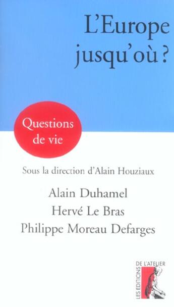 Couverture du livre « L' europe jusqu'ou ? » de Duhamel/Le Bras aux éditions Editions De L'atelier