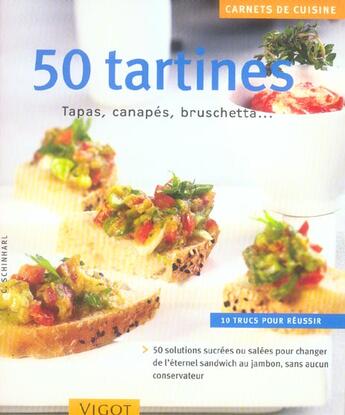 Couverture du livre « 50 Tartines ; Tapas, Canapes, Bruschetta » de Schinharl Cornelia aux éditions Vigot