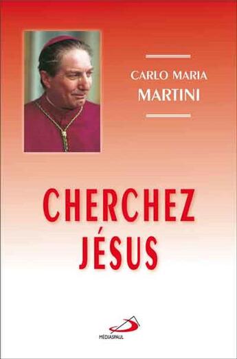 Couverture du livre « Cherchez jesus et soyez heureux » de Martini C.M. aux éditions Mediaspaul