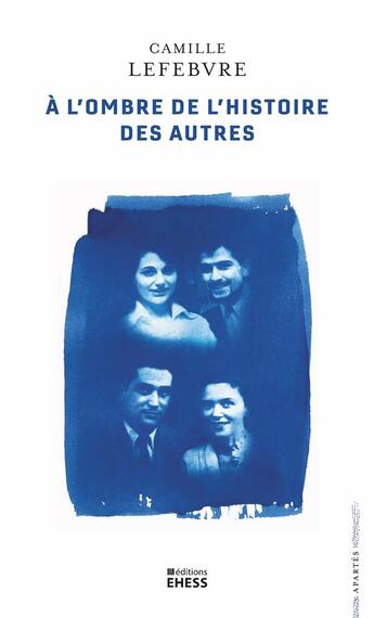 Couverture du livre « À l'ombre de l'histoire des autres » de Camille Lefebvre aux éditions Ehess