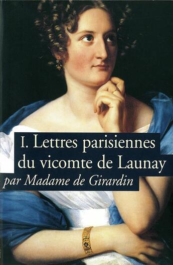 Couverture du livre « Lettres parisiennes du vicomte de launay t1 » de Madame De Girardin aux éditions Mercure De France