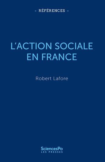 Couverture du livre « L'action sociale en France : de l'assistance à l'inclusion » de Robert Lafore aux éditions Presses De Sciences Po