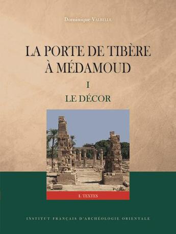 Couverture du livre « MIFAO Tome 151 : Pack : La porte de Tibère à Médamoud Tome 1 : le décor » de Dominique Valbelle aux éditions Ifao