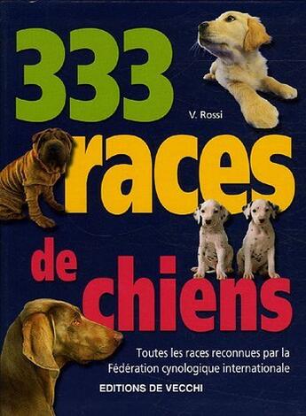 Couverture du livre « 333 races de chien » de Rossi aux éditions De Vecchi