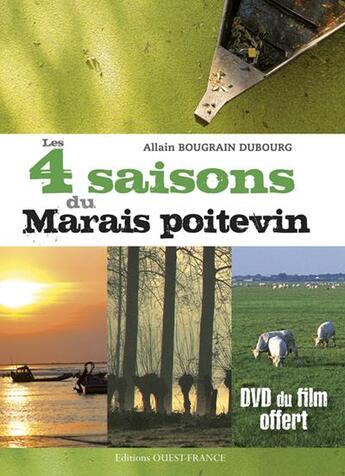 Couverture du livre « Quatre saisons du marais Poitevin » de Allain Bougrain-Dubourg aux éditions Ouest France