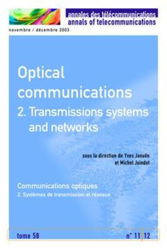 Couverture du livre « Optical Communications 2. Transmission Systems And Networks (Annales Des Telecommunications T.58 » de Jaouen Yves aux éditions Hermes Science Publications